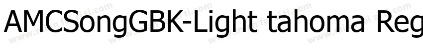 AMCSongGBK-Light tahoma Regular字体转换